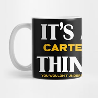 It's a Carter Thing You Wouldn't Understand Mug